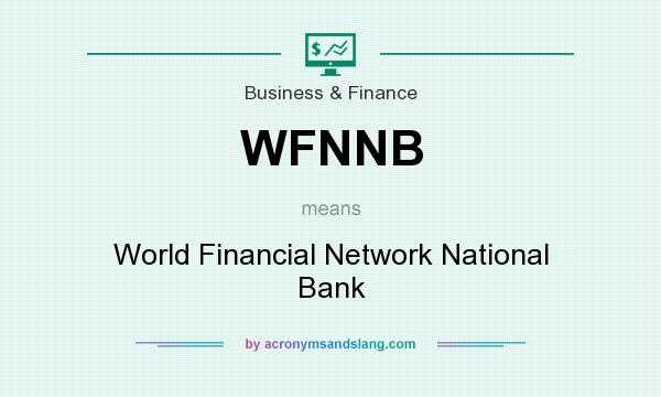 What does WFNNB mean? It stands for World Financial Network National Bank