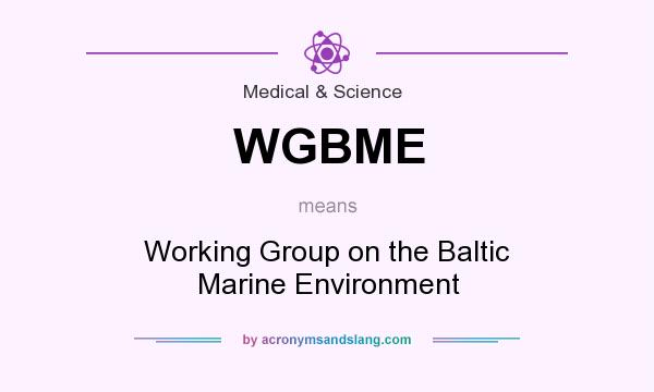 What does WGBME mean? It stands for Working Group on the Baltic Marine Environment