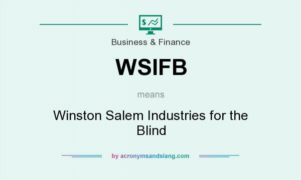 What does WSIFB mean? It stands for Winston Salem Industries for the Blind