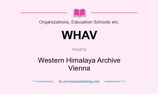 What does WHAV mean? It stands for Western Himalaya Archive Vienna