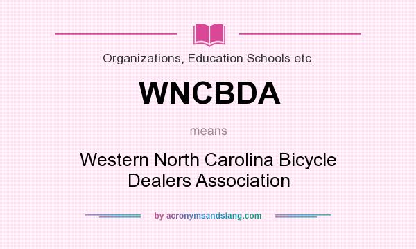 What does WNCBDA mean? It stands for Western North Carolina Bicycle Dealers Association