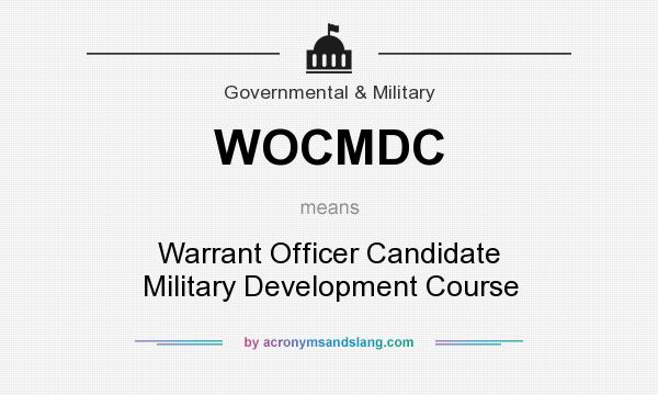 What does WOCMDC mean? It stands for Warrant Officer Candidate Military Development Course