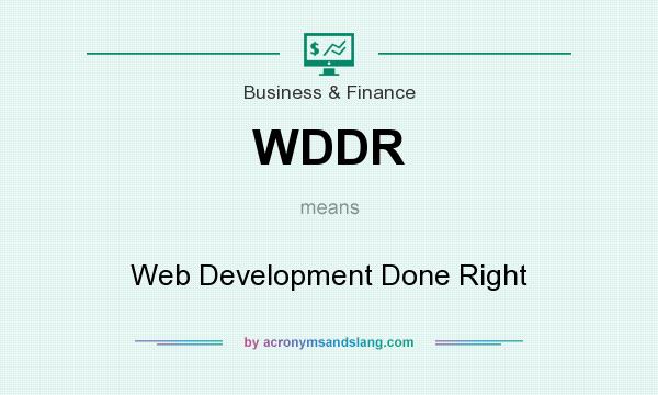 What does WDDR mean? It stands for Web Development Done Right