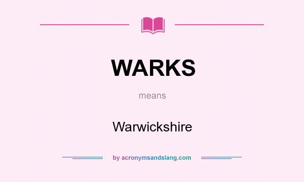 What does WARKS mean? It stands for Warwickshire