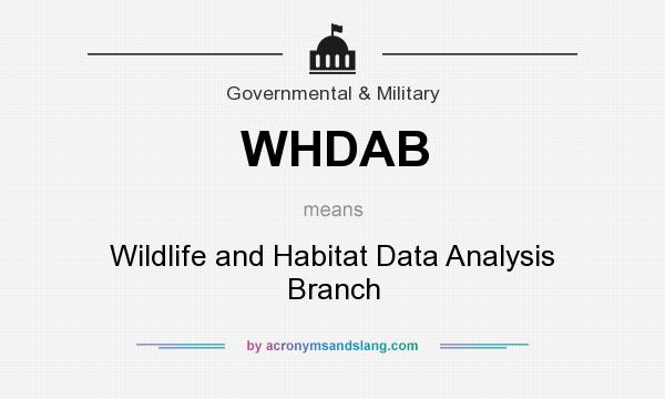 What does WHDAB mean? It stands for Wildlife and Habitat Data Analysis Branch