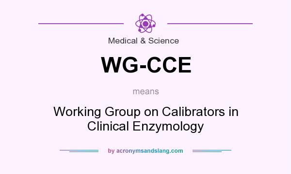 What does WG-CCE mean? It stands for Working Group on Calibrators in Clinical Enzymology
