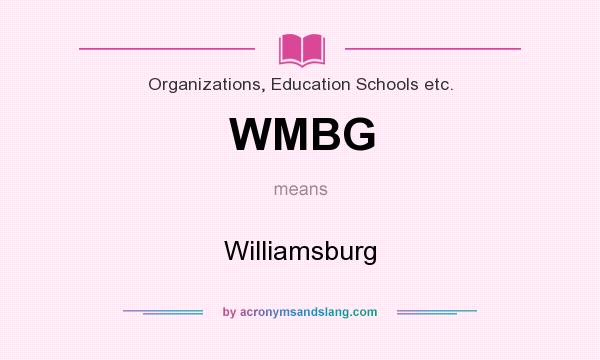 What does WMBG mean? It stands for Williamsburg
