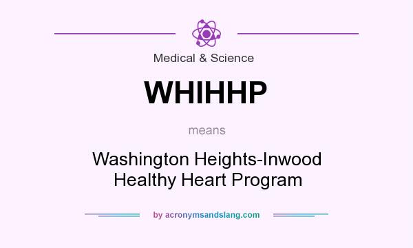 What does WHIHHP mean? It stands for Washington Heights-Inwood Healthy Heart Program