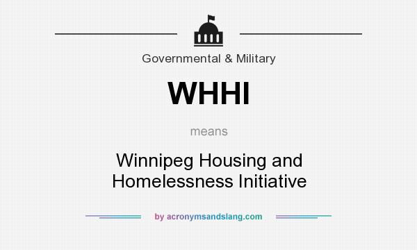 What does WHHI mean? It stands for Winnipeg Housing and Homelessness Initiative