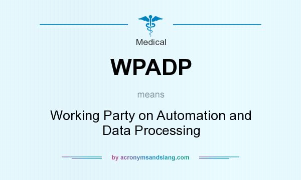 What does WPADP mean? It stands for Working Party on Automation and Data Processing
