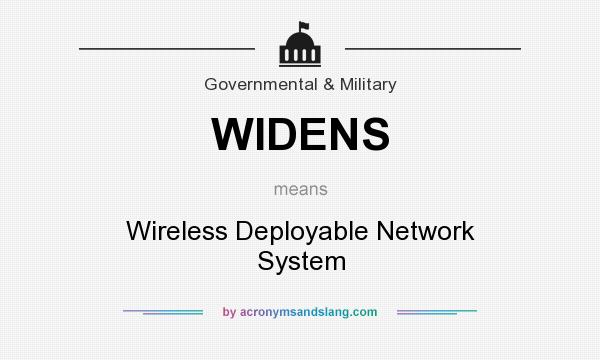 What does WIDENS mean? It stands for Wireless Deployable Network System