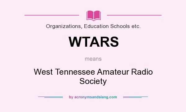 What does WTARS mean? It stands for West Tennessee Amateur Radio Society