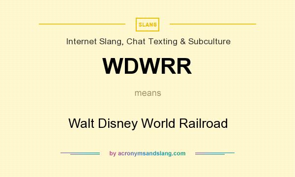 What does WDWRR mean? It stands for Walt Disney World Railroad
