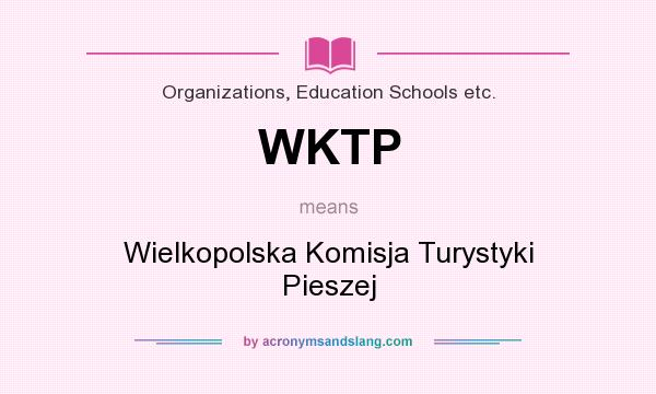 What does WKTP mean? It stands for Wielkopolska Komisja Turystyki Pieszej