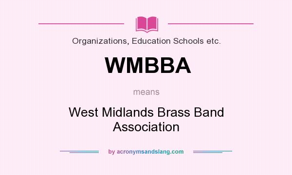 What does WMBBA mean? It stands for West Midlands Brass Band Association