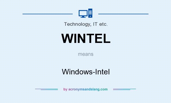What does WINTEL mean? It stands for Windows-Intel
