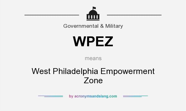 What does WPEZ mean? It stands for West Philadelphia Empowerment Zone