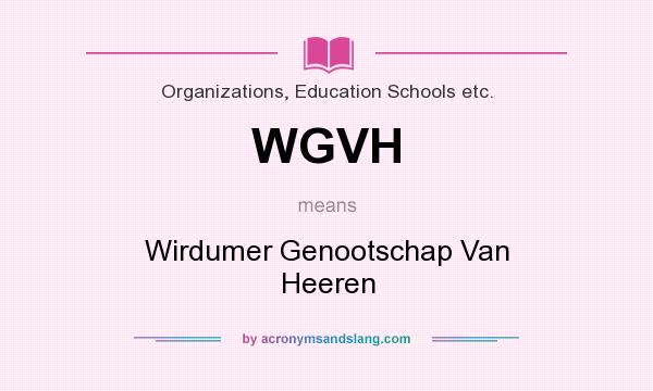 What does WGVH mean? It stands for Wirdumer Genootschap Van Heeren