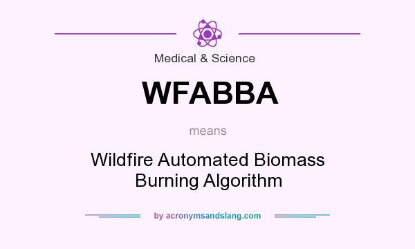 What does WFABBA mean? It stands for Wildfire Automated Biomass Burning Algorithm