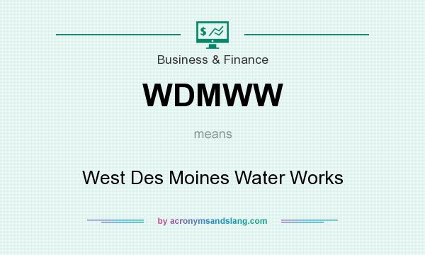 What does WDMWW mean? It stands for West Des Moines Water Works