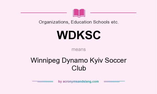 What does WDKSC mean? It stands for Winnipeg Dynamo Kyiv Soccer Club