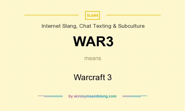 What does WAR3 mean? It stands for Warcraft 3