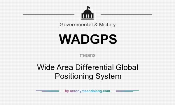 What does WADGPS mean? It stands for Wide Area Differential Global Positioning System