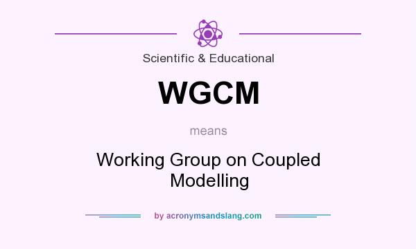 What does WGCM mean? It stands for Working Group on Coupled Modelling