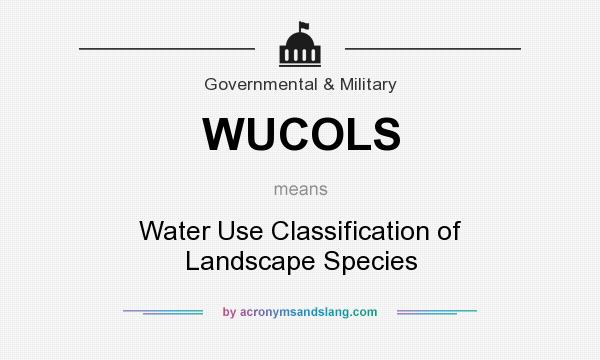 What does WUCOLS mean? It stands for Water Use Classification of Landscape Species