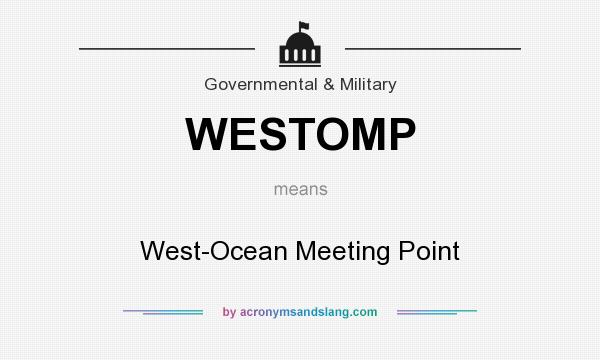 What does WESTOMP mean? It stands for West-Ocean Meeting Point