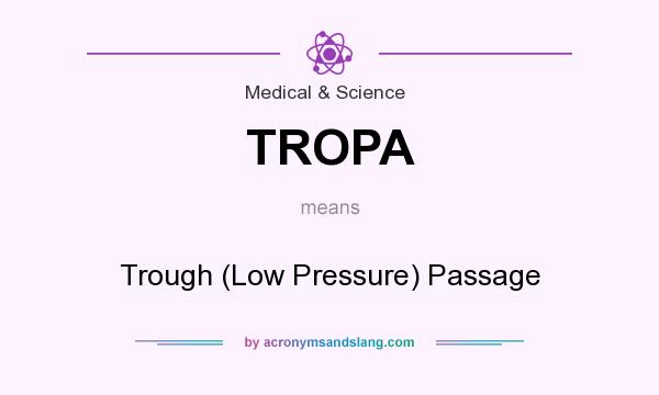 What does TROPA mean? It stands for Trough (Low Pressure) Passage