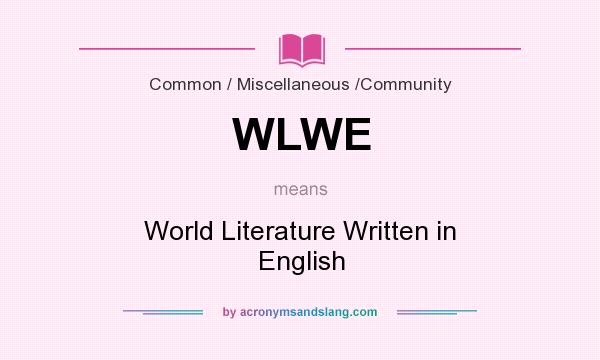 What does WLWE mean? It stands for World Literature Written in English