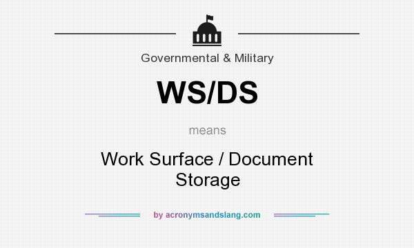 What does WS/DS mean? It stands for Work Surface / Document Storage