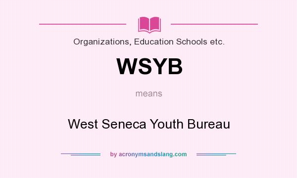 What does WSYB mean? It stands for West Seneca Youth Bureau