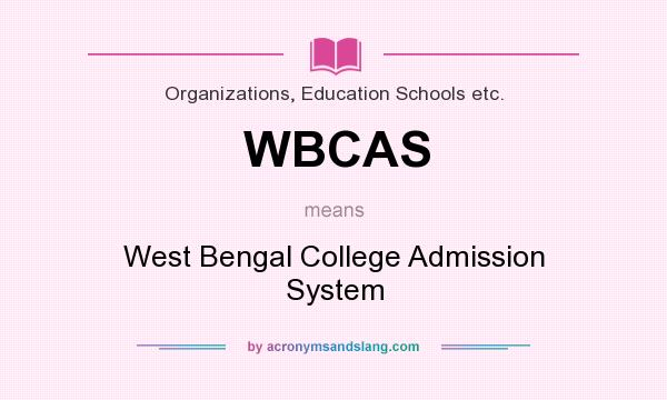 What does WBCAS mean? It stands for West Bengal College Admission System