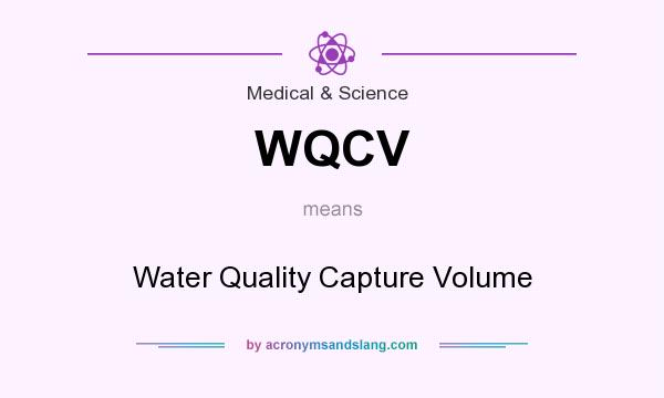 What does WQCV mean? It stands for Water Quality Capture Volume