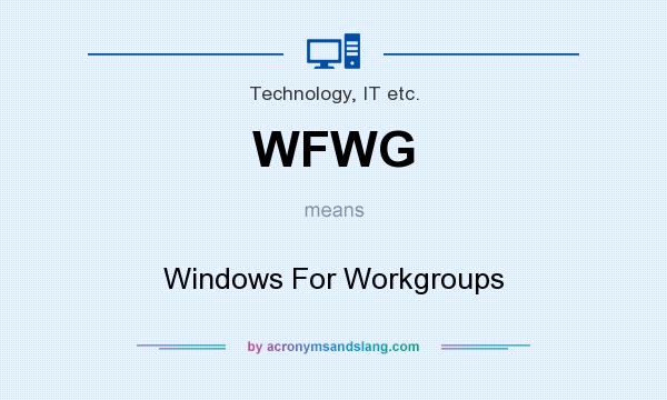 What does WFWG mean? It stands for Windows For Workgroups