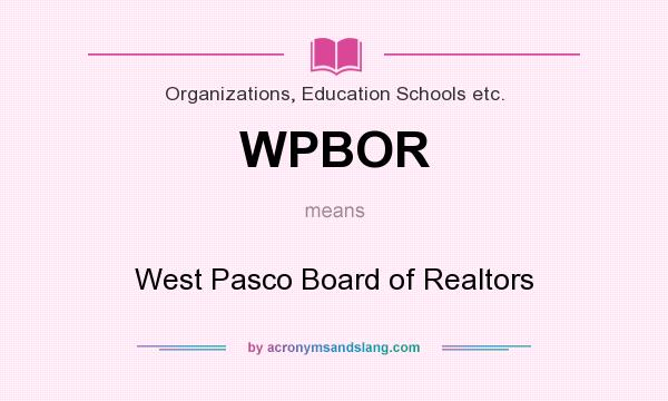 What does WPBOR mean? It stands for West Pasco Board of Realtors