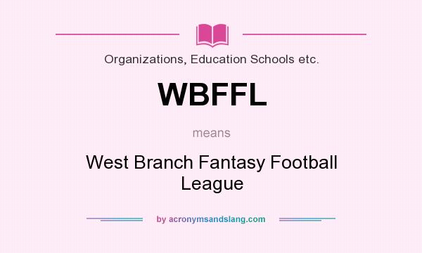 What does WBFFL mean? It stands for West Branch Fantasy Football League