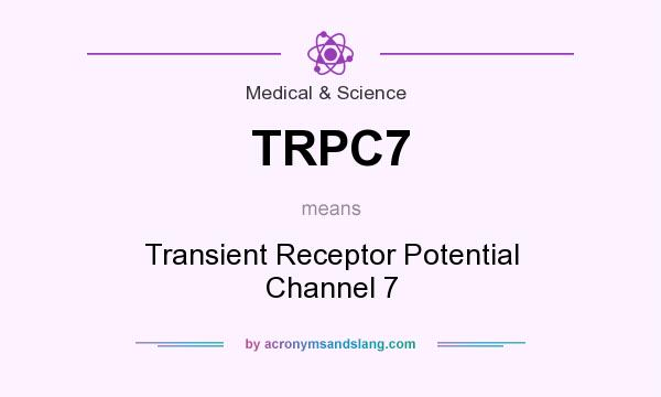 What does TRPC7 mean? It stands for Transient Receptor Potential Channel 7