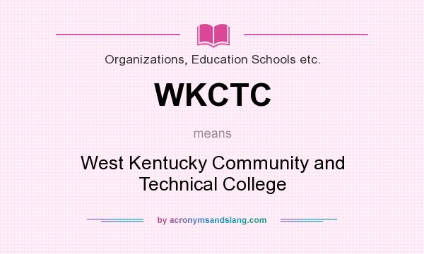 What does WKCTC mean? It stands for West Kentucky Community and Technical College