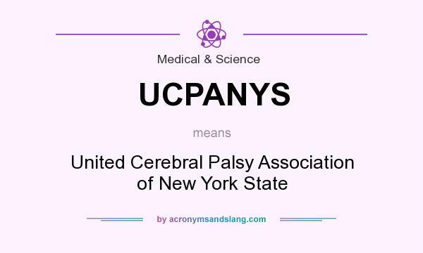 What does UCPANYS mean? It stands for United Cerebral Palsy Association of New York State