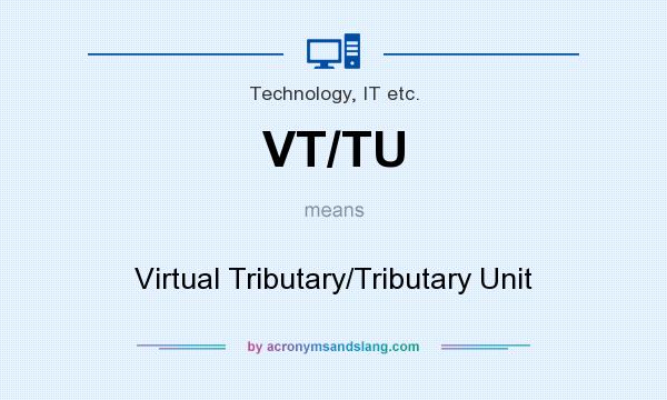 What does VT/TU mean? It stands for Virtual Tributary/Tributary Unit