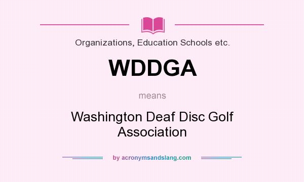 What does WDDGA mean? It stands for Washington Deaf Disc Golf Association