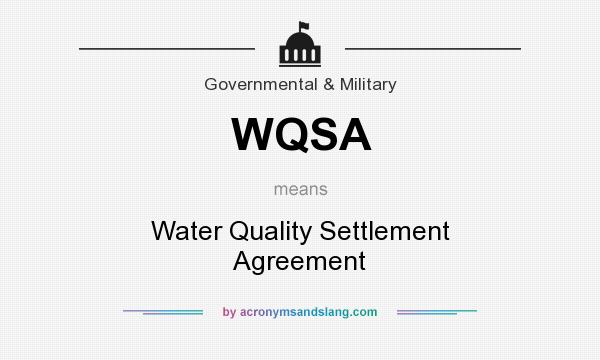 What does WQSA mean? It stands for Water Quality Settlement Agreement