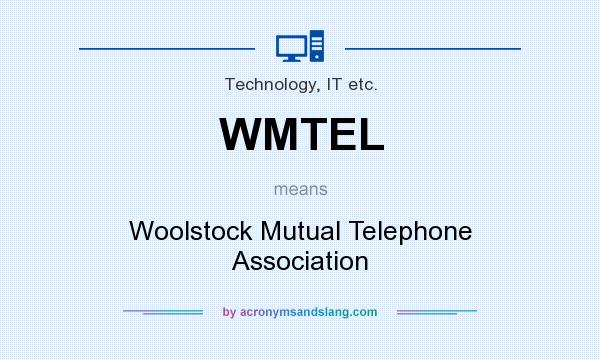 What does WMTEL mean? It stands for Woolstock Mutual Telephone Association