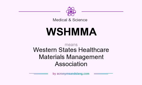 What does WSHMMA mean? It stands for Western States Healthcare Materials Management Association
