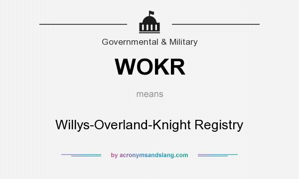What does WOKR mean? It stands for Willys-Overland-Knight Registry