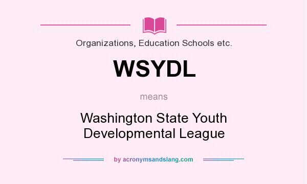 What does WSYDL mean? It stands for Washington State Youth Developmental League