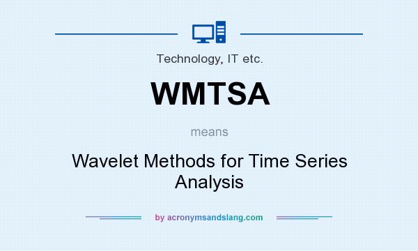 What does WMTSA mean? It stands for Wavelet Methods for Time Series Analysis